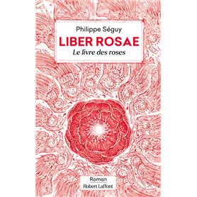 Liber Rosae - Le Livre des roses