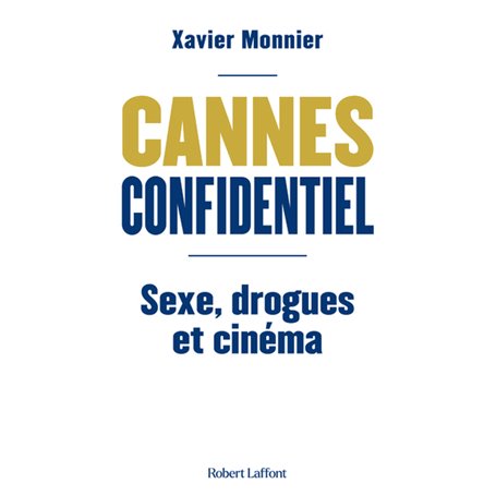 Cannes Confidentiel - Sexe, drogue et cinéma