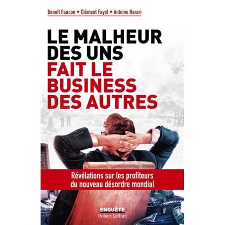 Le Malheur des uns fait le business des autres