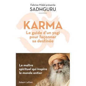 Karma - Le Guide d un yogi pour façonner sa destinée