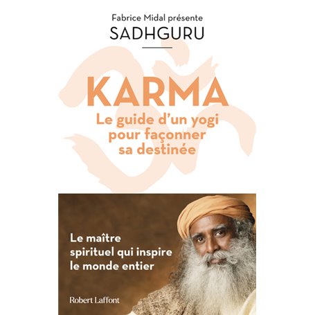 Karma - Le Guide d un yogi pour façonner sa destinée