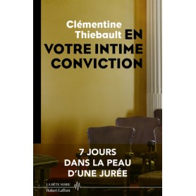 En votre intime conviction - 7 jours dans la peau d'une jurée