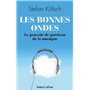 Les Bonnes ondes - Le Pouvoir de guérison de la musique