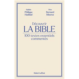 Découvrir La Bible - 100 textes essentiels commentés