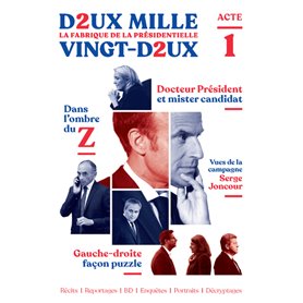 Deux mille vingt-deux - La Fabrique de la présidentielle - Acte 1