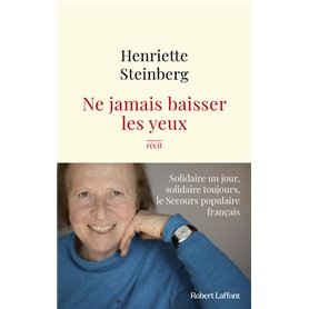 Ne jamais baisser les yeux - Solidaire un jour, solidaire toujours, le Secours populaire français