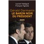 Gérald Darmanin, le baron noir du Président