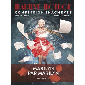 Marilyn Monroe : Confession inachevée