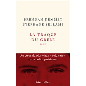 La Traque du grêlé - Au coeur du plus vieux " cold case " de la police parisienne