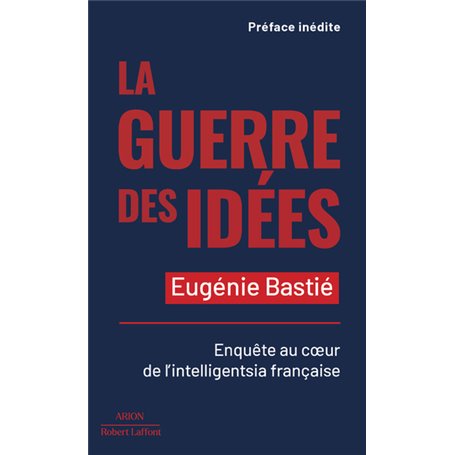 La Guerre des idées - Enquête au coeur de l intelligentsia française