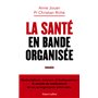 La Santé en bande organisée