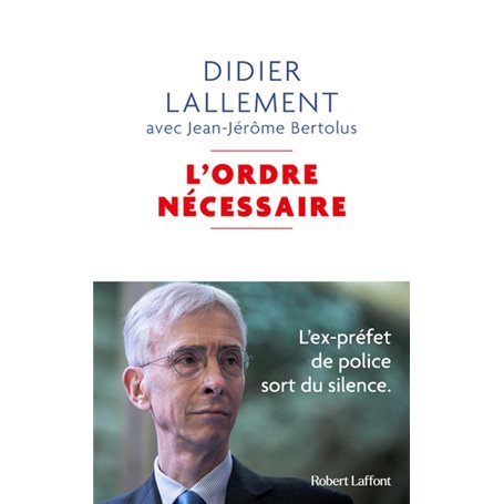 L'Ordre nécessaire - L'ex-préfet de police sort du silence