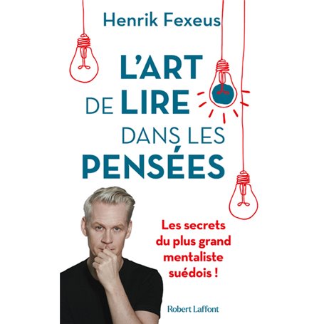 L'Art de lire dans les pensées - Les Secrets du plus grand mentaliste suédois !