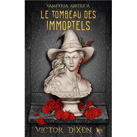 Vampyria America - Livre 1 Le Tombeau des immortels