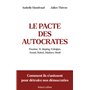 Le Pacte des autocrates - Comment ils s unissent pour détruire nos démocraties