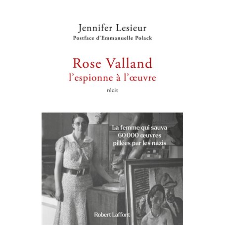 Rose Valland, l espionne à l oeuvre