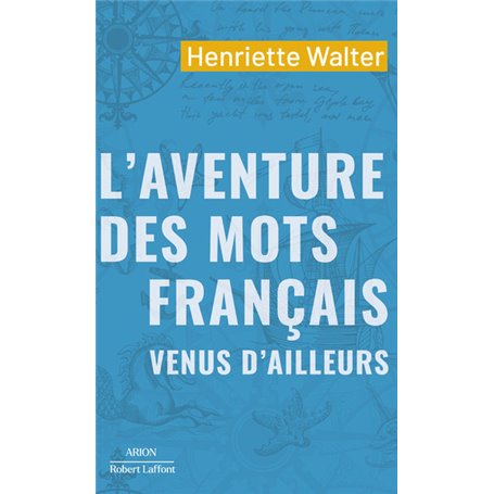 L'Aventure des mots français venus d'ailleurs