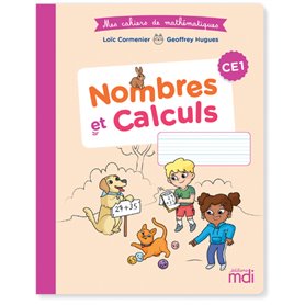 Mes cahiers de mathématiques : Nombres et Calcul CE1