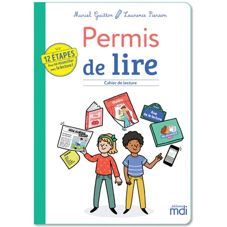 MDI - Permis de lire - Cahier de lecture - 12 étapes pour se réconcilier avec la lecture !