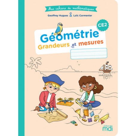 Mes cahiers de maths - Géométrie CE2 - Cahier