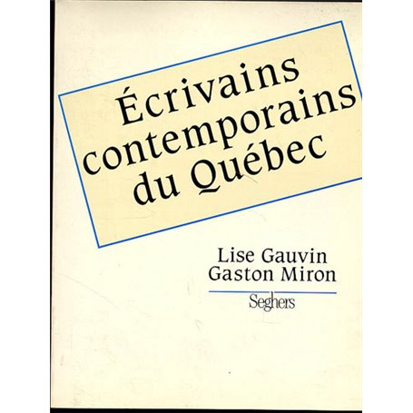 Ecrivains contemporains du Québec