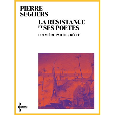 La Résistance et ses poètes. Récit