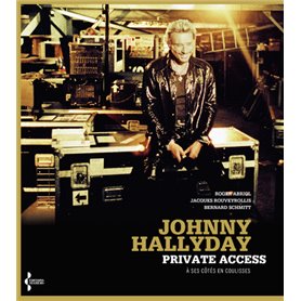 Johnny Hallyday private access - à ses côtés en coulisses