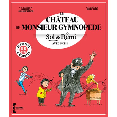 Sol & Rémi - Volume 3 Le Château de M. Gymnopède avec Erik Satie