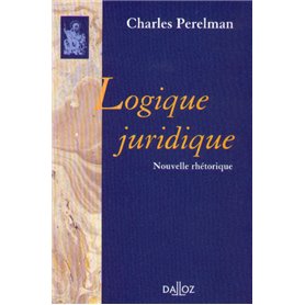 Logique juridique. Nouvelle rhétorique - Réimpression de la 2e édition de 1979