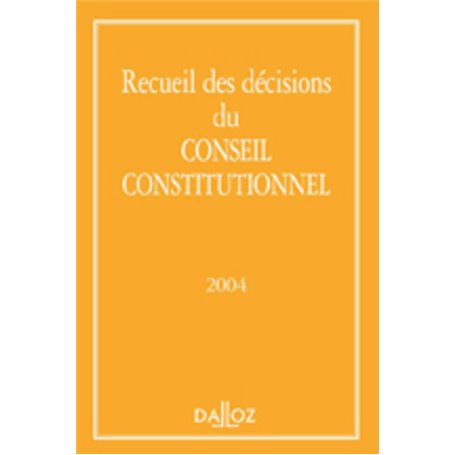 Recueil des décisions du Conseil constitutionnel 2004