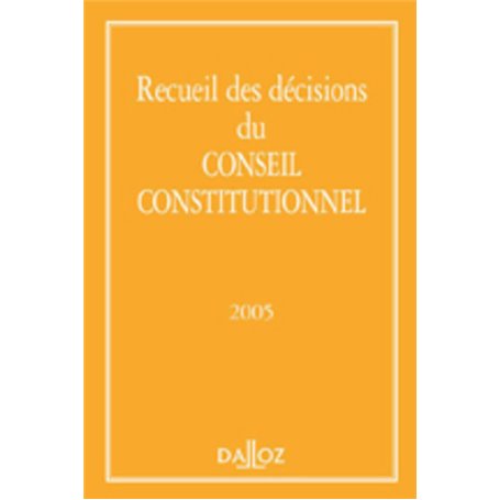 Recueil des décisions du Conseil constitutionnel 2005