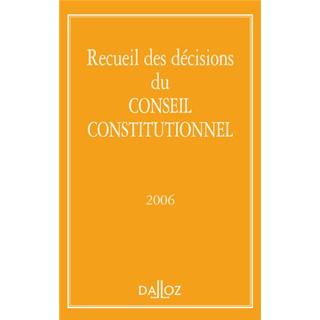 Recueil des décisions du Conseil constitutionnel 2006