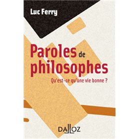 Paroles de philosophes - Qu'est-ce qu'une vie bonne ?