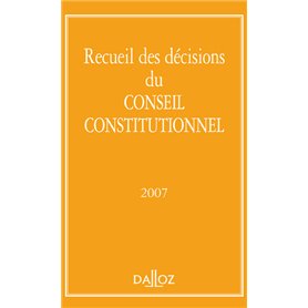 Recueil des décisions du Conseil constitutionnel 2007
