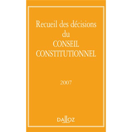 Recueil des décisions du Conseil constitutionnel 2007