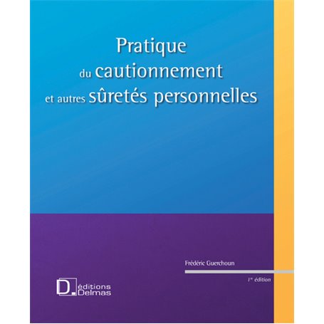 Pratique du cautionnement + CD-ROM - et autres sûretés personnelles