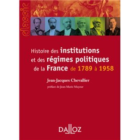 Histoire des institutions et des régimes politiques de la France de 1789 à 1958 9ed