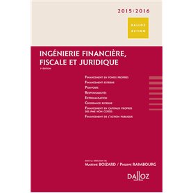 Ingénierie financière, fiscale et juridique 2015/2016. 3e éd.