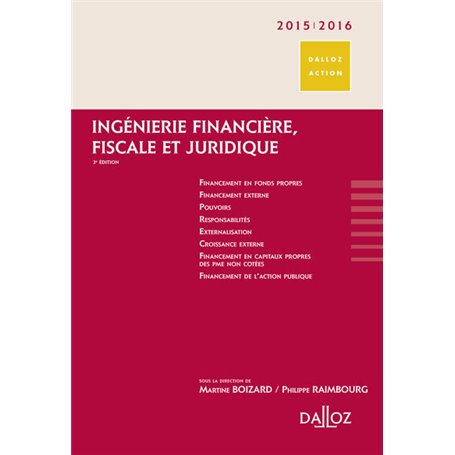 Ingénierie financière, fiscale et juridique 2015/2016. 3e éd.