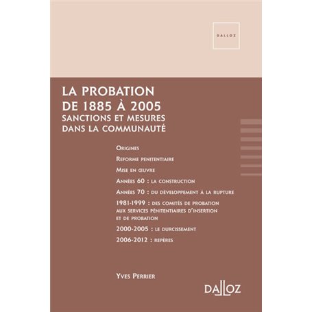 La probation de 1885 à 2005 - Sanctions et mesures dans la communauté