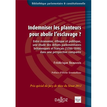 Indemniser les planteurs pour abolir l'esclavage ? - Entre économie, éthique et politique, une étude