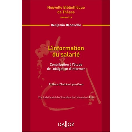 L'information du salarié - Volume 123 Contribution à l'étude de l'obligation d'informer