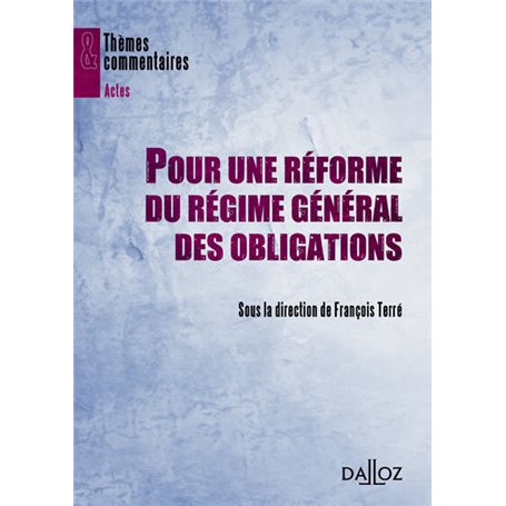 Pour une réforme du régime général des obligations