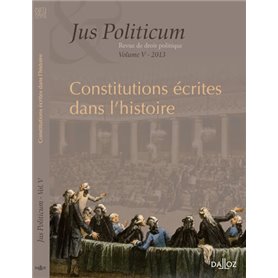 Constitutions écrites dans l'histoire - Jus politicum V - 2013 - Volume 5