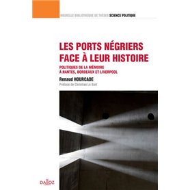 Les ports négriers face à leur histoire - Vol27 Politiques de la mémoire à Nantes/Bordeaux/Liverpool