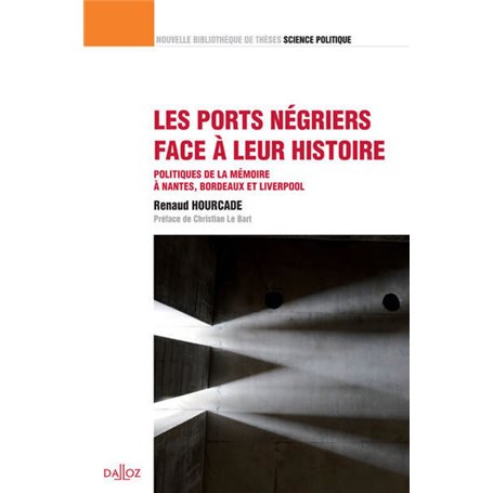 Les ports négriers face à leur histoire - Vol27 Politiques de la mémoire à Nantes/Bordeaux/Liverpool