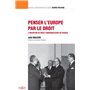 Penser l'Europe par le droit - Volume 26 L'invention du droit communautaire en France