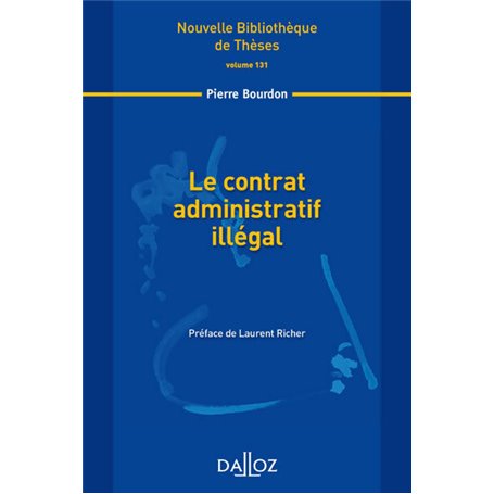 Le contrat administratif illégal - Volume 131