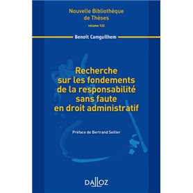 Recherche sur les fondements de la responsabilité sans faute en droit administratif - Volume 132