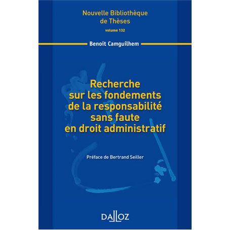 Recherche sur les fondements de la responsabilité sans faute en droit administratif - Volume 132